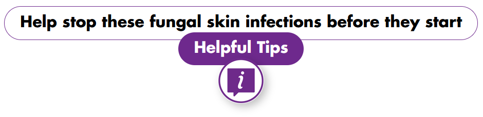 Help stop these fungal skin infections before they start